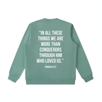 "MORE THAN A CONQUEROR" Essential Heavyweight Crewneck Sweatshirt