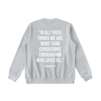 "MORE THAN A CONQUEROR" Essential Heavyweight Crewneck Sweatshirt